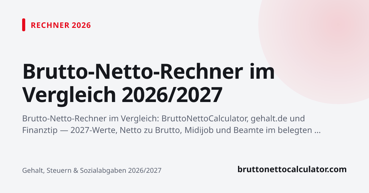 Grafik: Brutto-Netto-Rechner im Vergleich 2026/2027